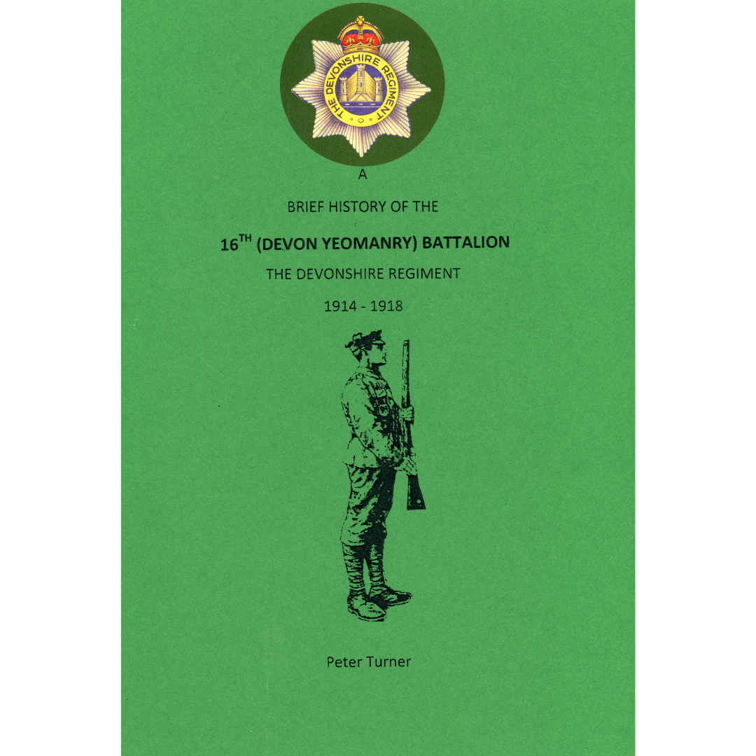 A Brief History of the 16th (Service) Battalion Devonshire Regiment ...